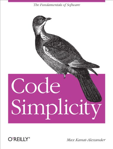 Cover image for Code Simplicity: The Fundamentals of Software